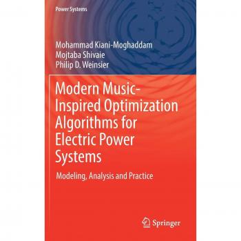 Modern Music-Inspired Optimization Algorithms for Electric Power Systems: Modeling, Analysis and Practice