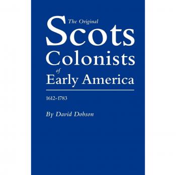 Original Scots Colonists of Early America, 1612-1783 by David Dobson