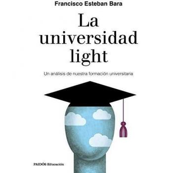 La universidad light: Un análisis de nuestra formación universitaria
