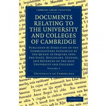 Colección de Documentos Relacionados con la Universidad y Colegios de Cambridge - Set en 3 Volúmenes en Tapa Blanda