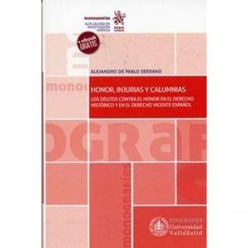 Honor, injurias y calumnias. Los delitos contra el honor en el derecho histórico
