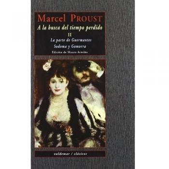 A la busca del tiempo perdido II: La parte de Guermantes & Sodoma y Gomorra. - Marcel Proust