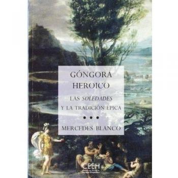 Gongora heroico. Las soledades y la tradición épica
