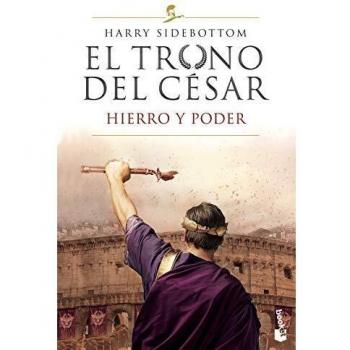El trono del césar. Hierro y poder: Serie El trono del césar 1
