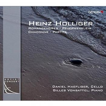 Holliger : Romancendres, Feuerwerklein, Chaconne et Partita. Haefliger, Vonsattel.
