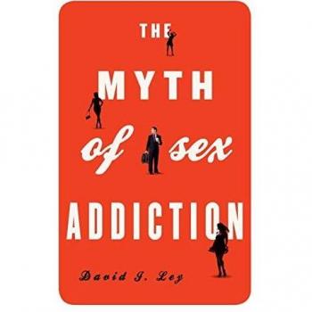 The Myth of Sex Addiction: Understanding and Overcoming Misconceptions about Sexual Behavior