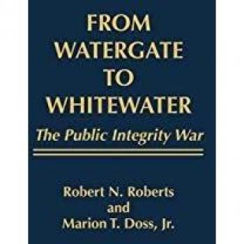 From Watergate to Whitewater: A Comparative Study of Public Integrity Wars