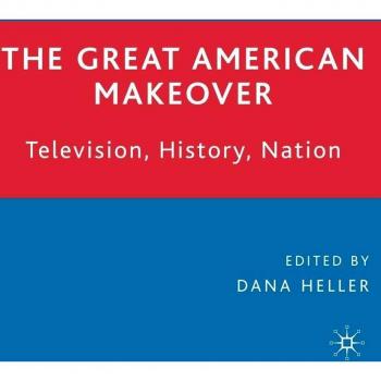 The Great American Makeover: Television, History, Nation