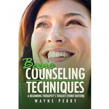 Wayne Perry's Essential Toolkit for Beginning Therapists: Basic Counseling Techniques (Third Edition)