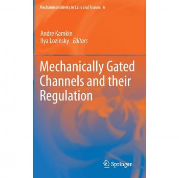 Mechanically Gated Channels and their Regulation