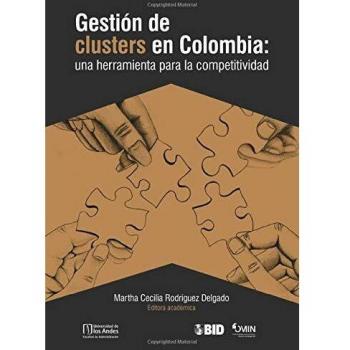 Gestión de clusters en Colombia:: Una herramienta para la competitividad