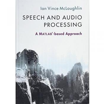 Speech and Audio Processing: A MATLAB®-based Approach