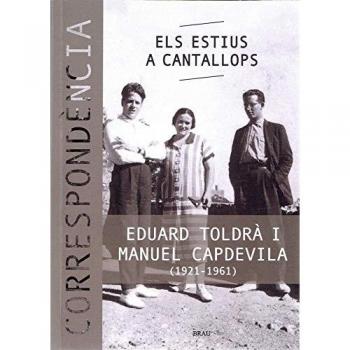 Els estius a Cantallops: Correspondència entre Eduard Toldrà i Manuel Capdevila