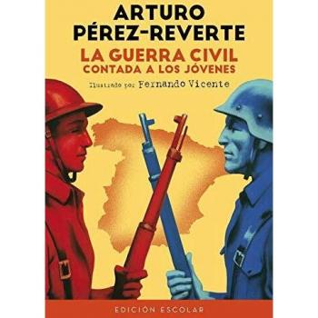 La Guerra Civil contada a los jóvenes - Arturo Perez-reverte