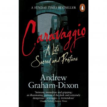 Libro Caravaggio: Una vida sagrada y profana de Andrew Graham-Dixon
