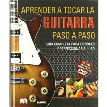 Aprender a tocar la guitarra paso a paso: Guía completa para conocer y perfeccionar su uso - AA.VV