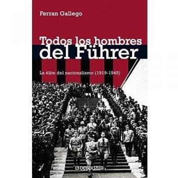 Todos los hombres del Führer: La élite del nacionalismo