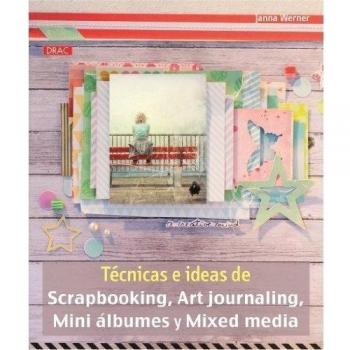 Técnicas E Ideas De Scrapbooking, Art Journaling, Mini Álbumes Y Mixed Media - Werner, Janna