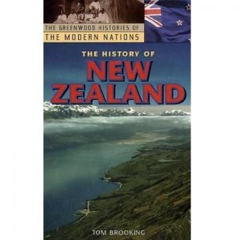 The History of New Zealand: Comprehensive Overview by Tom Brooking