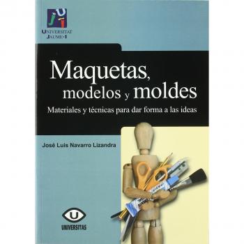 Maquetas, modelos y moldes:materiales para dar forma a las ideas: 36
