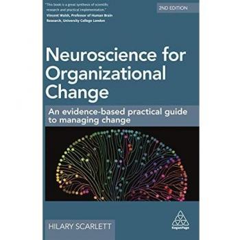Neuroscience for Organizational Change: Insights and Strategies for Transformation