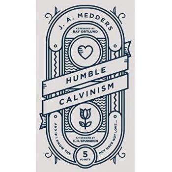 Humble Calvinism: And if I Know the Five Points, But Have Not Love ...