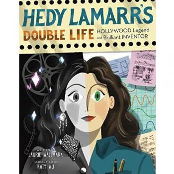 Hedy Lamarr's Double Life