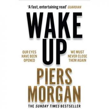 Wake Up: Why the world has gone nuts