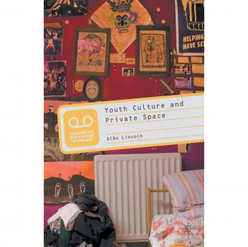 Youth Culture and Private Space