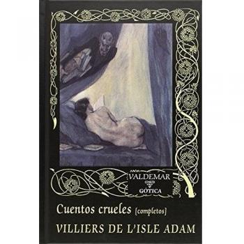 Cuentos crueles [completos] - Auguste Villiers De L'isle Adam