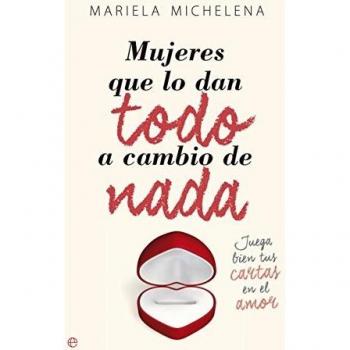 Mujeres Que Lo Dan Todo A Cambio De Nada