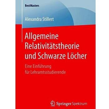 Allgemeine Relativitätstheorie und Schwarze Löcher: Eine Einführung für Lehramtsstudierende