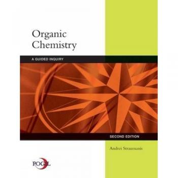 Organic Chemistry: A Guided Inquiry: Student Text