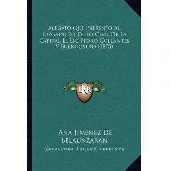 Alegato Que Presento Al Juzgado 2o de Lo Civil de La Capital