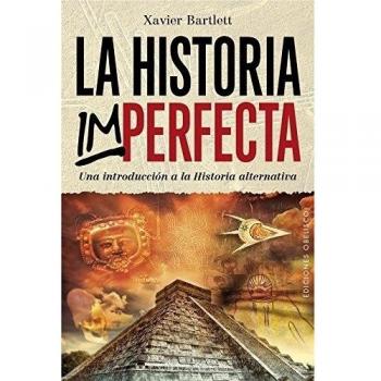 Historia Imperfecta, La - Xavier Bartlett Carceller