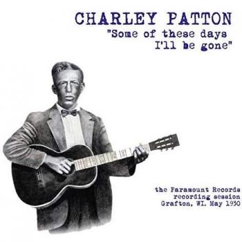 Some of These Days I´Ll Be Gone. The Paramount Recording Session, Grafton, Wi May 1930 Lp [Vinilo]