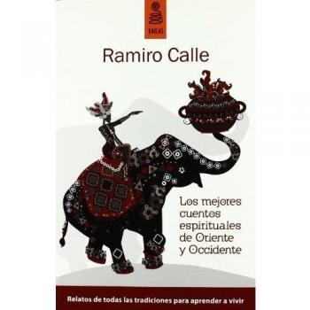 Los mejores cuentos espirituales de Oriente y Occidente - Calle Ramiro