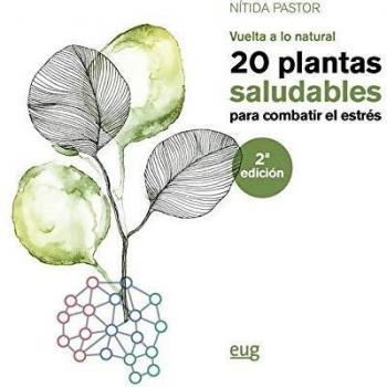 Vuelta A Lo NATURAL 20 Plantas saludables para combatir el estrés