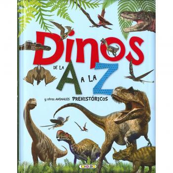 Dinos de la A a la Z y otros animales prehistóricos