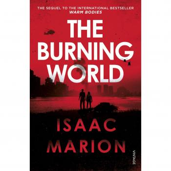 El Mundo Ardiente: La Serie Cuerpos Calientes de Isaac Marion
