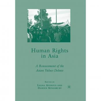 Human Rights in Asia: A Reassessment of the Asian Values Debate