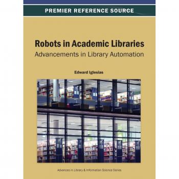 Robots en Bibliotecas Académicas: Avances en Automatización Bibliotecaria (Tapa Dura)