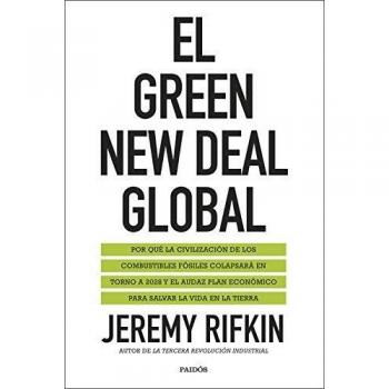 El Green New Deal global: Por qué la civilización de los combustibles fósiles colapsará en torno a 2028 y el audaz plan económico para salvar la vida en la tierra