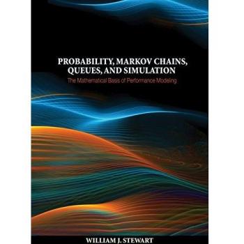 Performance Modeling Fundamentals: Probability, Markov Chains, Queues, and Simulation