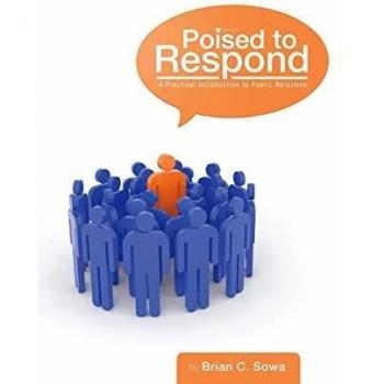 Poised to Respond: A Practical Guide to Public Relations Strategies and Techniques