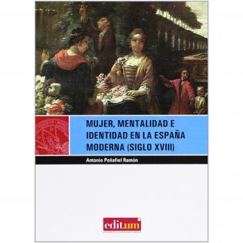 Mujer, Mentalidad e Identidad en la España Moderna