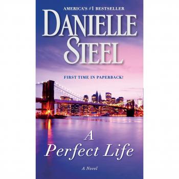 A Perfect Life: A Novel by Danielle Steel