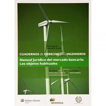 Cuadernos De Derecho Para Ingenieros Nº 31. Manual Jurídico Del Mercado Bancario