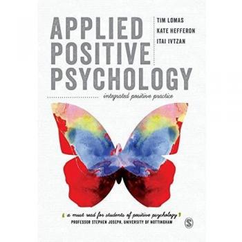 Applied Positive Psychology: Integrated Positive Practice
