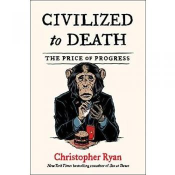 Civilized to Death: The Price of Progress